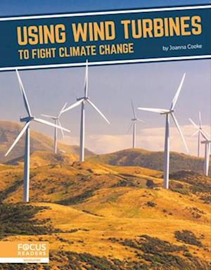 Fighting Climate Change With Science: Using Wind Turbines to Fight Climate Change