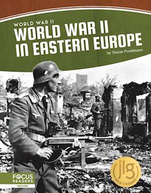 World War II: World War II in Eastern Europe