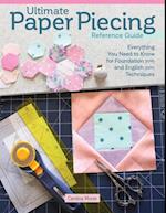 Ultimate Paper Piecing Reference Guide