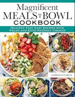 Magnificent Meals in a Bowl Cookbook