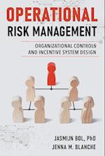 Operational Risk Management: Organizational Controls and Incentive System Design 