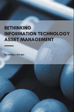 Rethinking Information Technology Asset Management