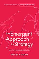 The Emergent Approach to Strategy: Adaptive Design & Execution 