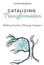 Catalyzing Transformation