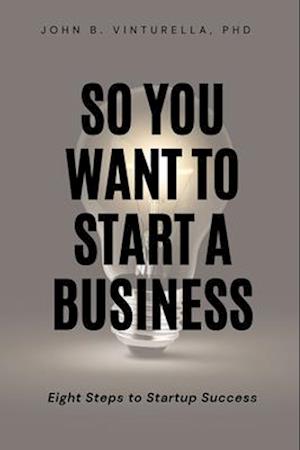 So You Want to Start a Business