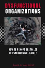 Dysfunctional Organizations