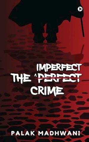 The Imperfect Crime