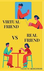 Virtual Friend VS Real Friend 