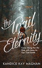 Trail to Eternity