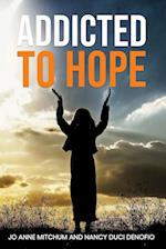 ADDICTED TO HOPE 