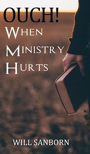 OUCH!  When Ministry Hurts