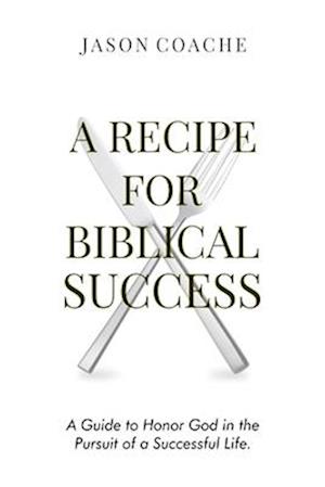 A RECIPE FOR Biblical Success