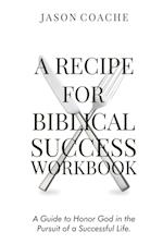 A Recipe For Biblical Success Workbook