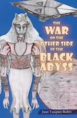 The War on the Other Side of the Black Abyss 