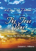 The True Vine - 90 Day Daily Devotional