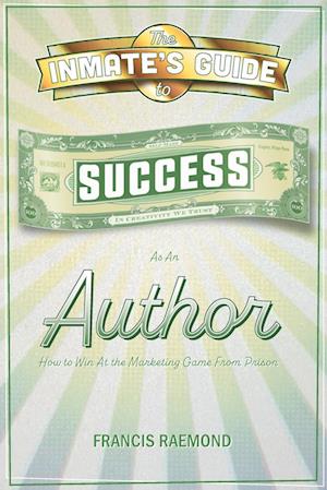 The Inmate's Guide to Success as an Author