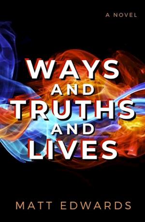 Ways And Truths And Lives