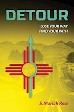 Detour: Lose Your Way, Find Your Path 