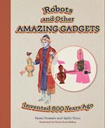 Robots and Other Amazing Gadgets Invented 800 Years Ago