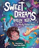 Sweet Dreams, Kailey Ruth