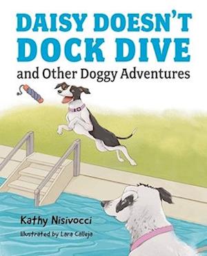 Daisy Doesn't Dock Dive and Other Doggy Adventures