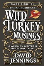 Wild Turkey Musings