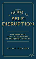 A Guide to Self-Disruption