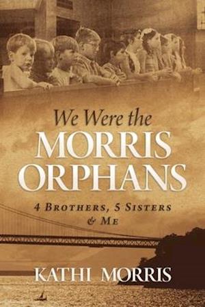 We Were the Morris Orphans