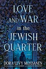 Love and War in the Jewish Quarter