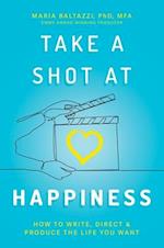 Take a Shot at Happiness