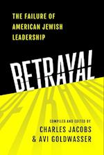 Betrayal: The Failure of American Jewish Leadership