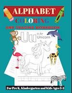 Alphabet Tracing and Coloring Workbook: For Pre K, Kindergarten and Kids Ages 3-5 