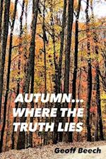 Autumn...where the truth lies