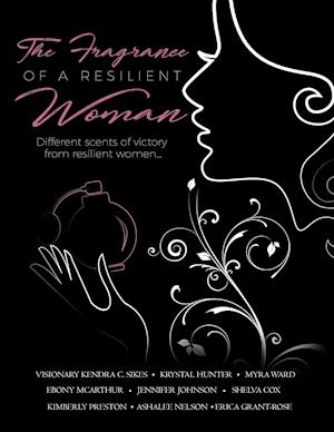 The Fragrance Of A Resilient Woman