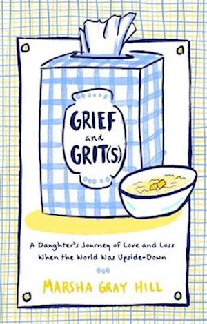 Grief and Grit(s)