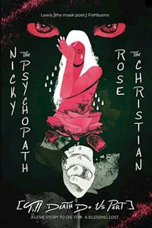 Nicky the Psychopath & Rose the Christian [till death do us part.]
