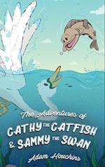 The Adventures of Cathy the Catfish and Sammy the Swan