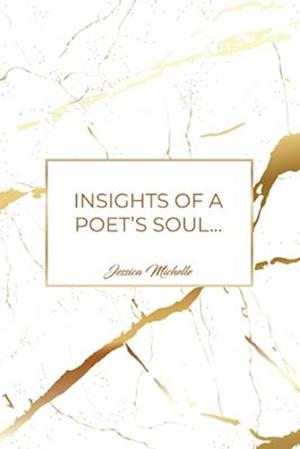 Insights of a Poet's Soul...