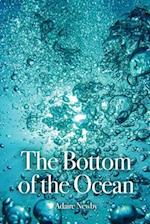 The Bottom of the Ocean