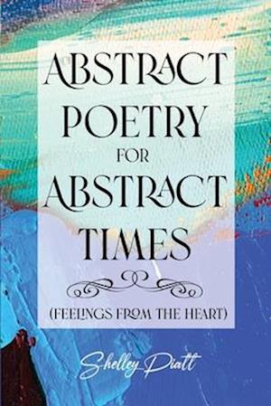 Abstract Poetry for Abstract Times