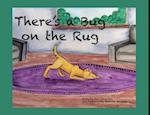 There's a Bug on the Rug