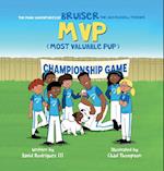 The Many Adventures of Bruiser The Jack Russell Terrier MVP (Most Valuable Pup) 