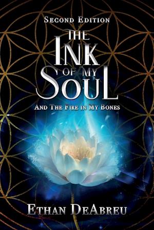 The Ink of My Soul and the Fire in My Bones,  Second Edition