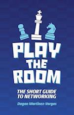 Play the Room: The Short Guide to Networking 