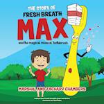 Fresh Breath Max and the Magical Musical Toothbrush 