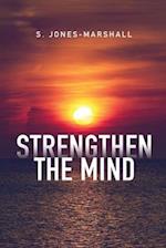 Strengthen the Mind 