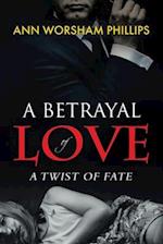 A Betrayal of Love: A Twist of Fate 