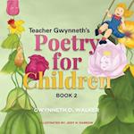 Teacher Gwynneth's Poetry for Children: Book 2 