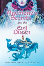 Anemone's Secrets and the Evil Queen 