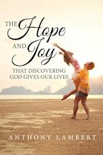 The Hope and Joy that Discovering God Gives our Lives